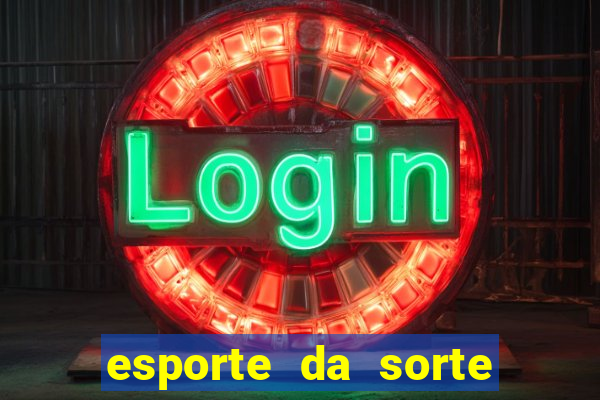 esporte da sorte casino baixar