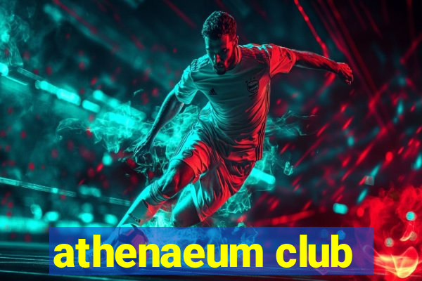 athenaeum club