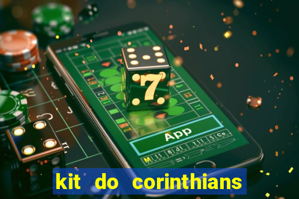 kit do corinthians dls 22