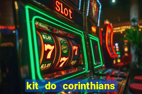 kit do corinthians dls 22