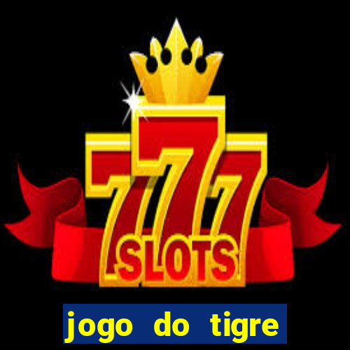 jogo do tigre fortune tiger