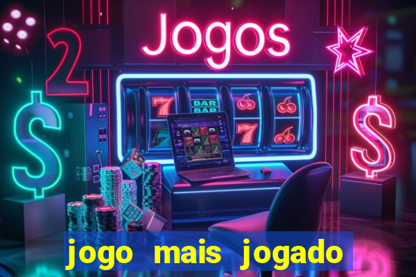 jogo mais jogado do mundo de todos os tempos