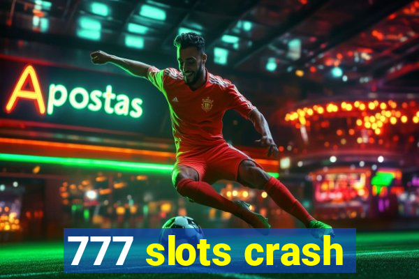 777 slots crash