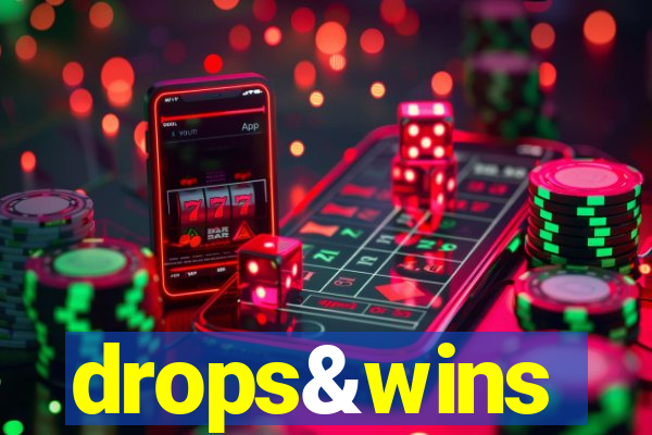 drops&wins