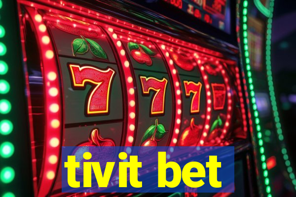 tivit bet