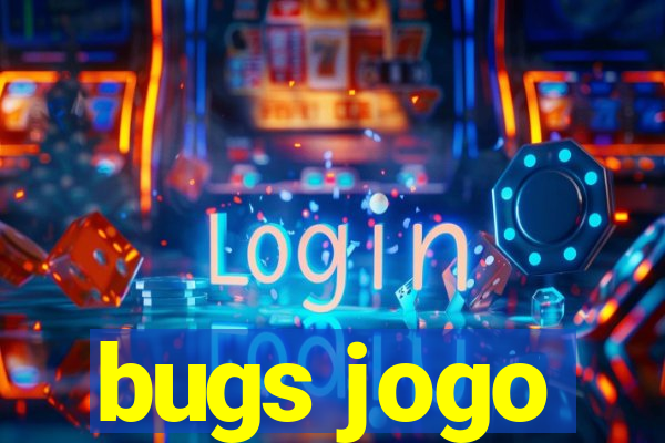 bugs jogo