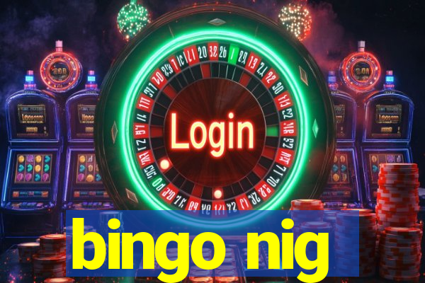 bingo nig