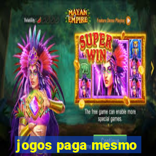 jogos paga mesmo