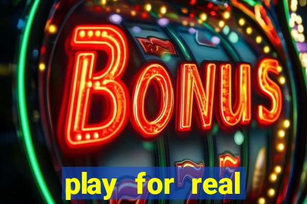 play for real money casino