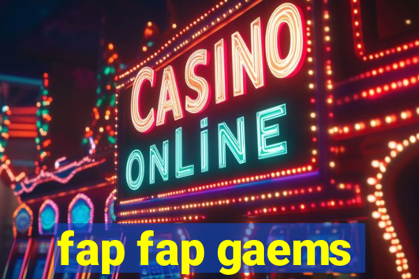 fap fap gaems