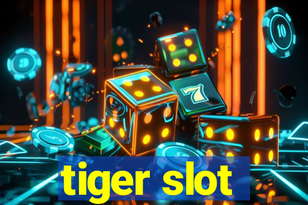 tiger slot