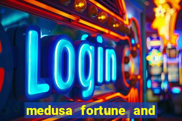 medusa fortune and glory slot