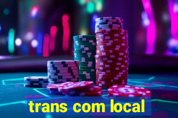 trans com local