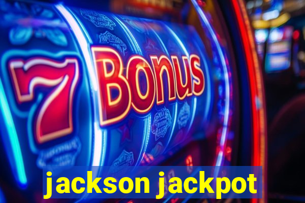 jackson jackpot