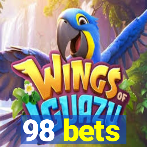 98 bets