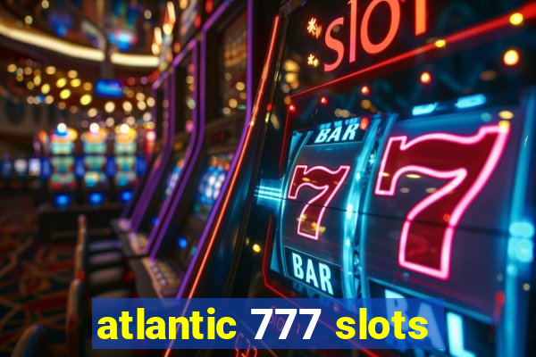 atlantic 777 slots