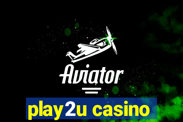 play2u casino