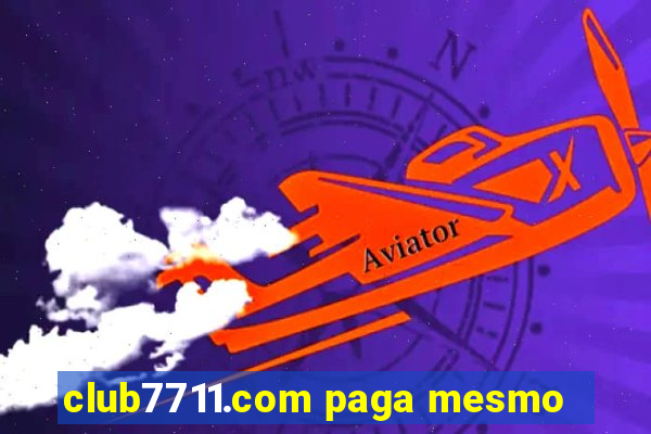 club7711.com paga mesmo