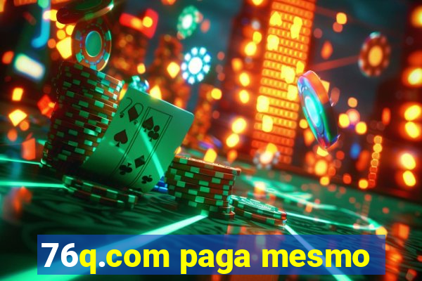 76q.com paga mesmo