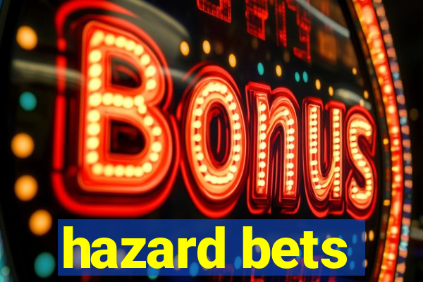 hazard bets