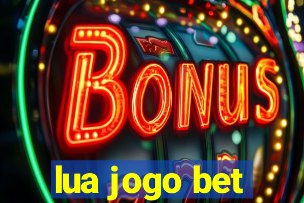 lua jogo bet