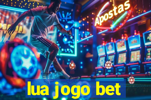 lua jogo bet