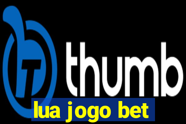 lua jogo bet