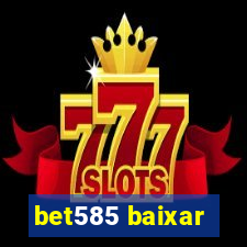 bet585 baixar