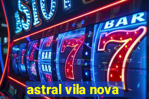 astral vila nova