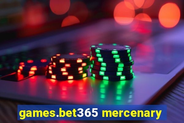 games.bet365 mercenary