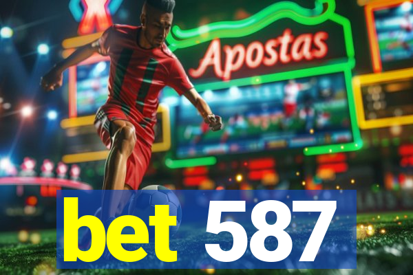 bet 587