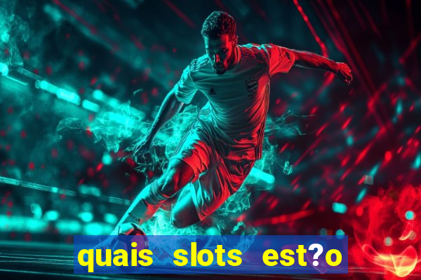 quais slots est?o pagando agora