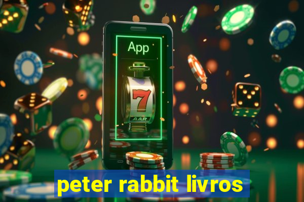 peter rabbit livros