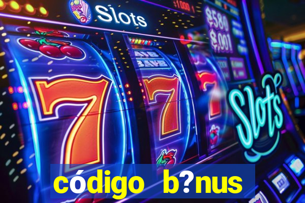 código b?nus bet365 primeiro depósito