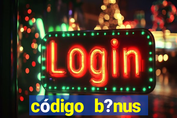 código b?nus bet365 primeiro depósito