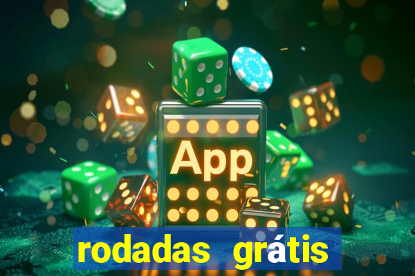 rodadas grátis hoje cassino