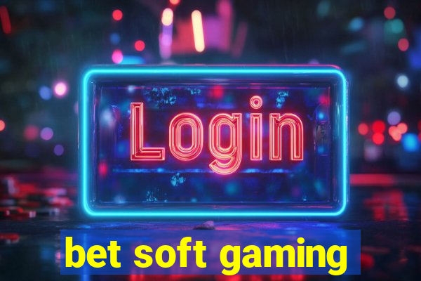 bet soft gaming