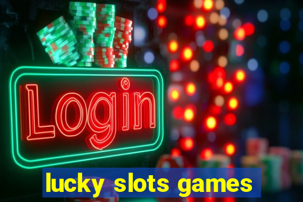 lucky slots games