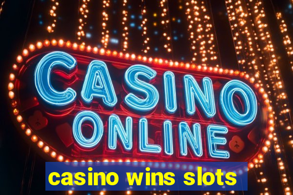 casino wins slots