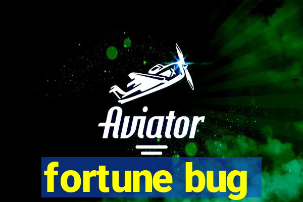 fortune bug