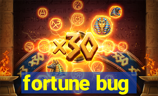 fortune bug