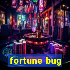 fortune bug