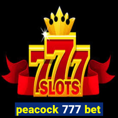 peacock 777 bet