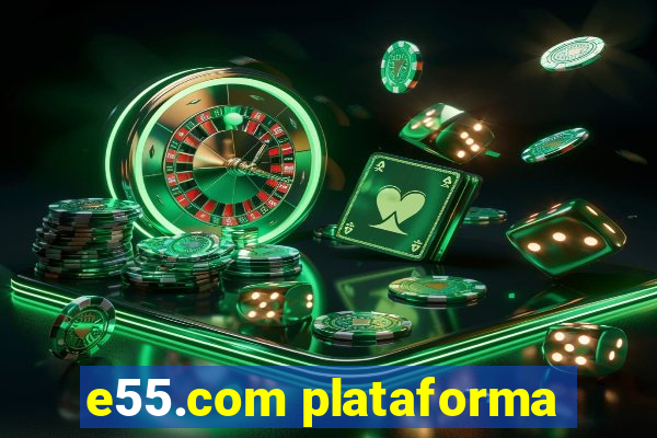 e55.com plataforma