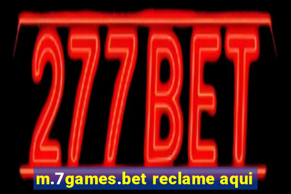 m.7games.bet reclame aqui