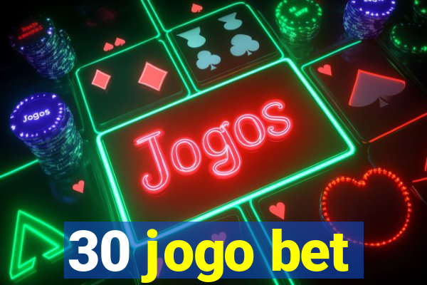 30 jogo bet