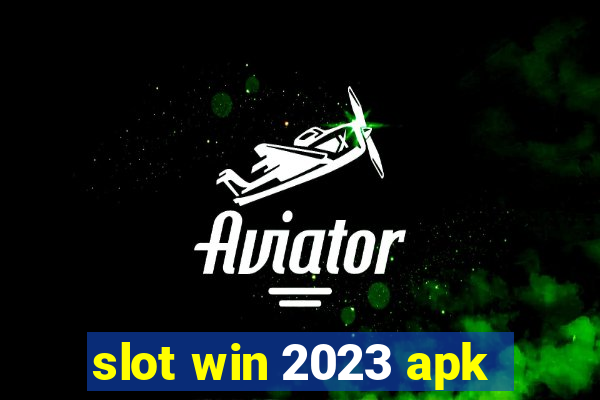 slot win 2023 apk