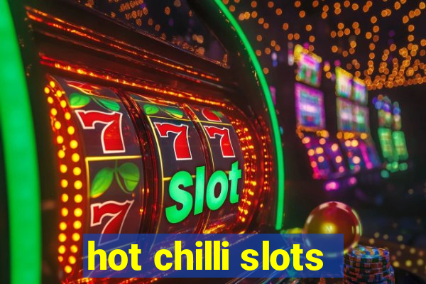 hot chilli slots