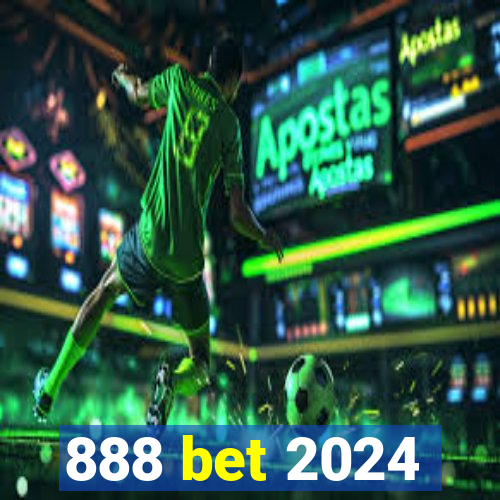 888 bet 2024