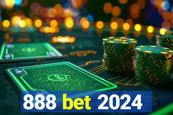 888 bet 2024